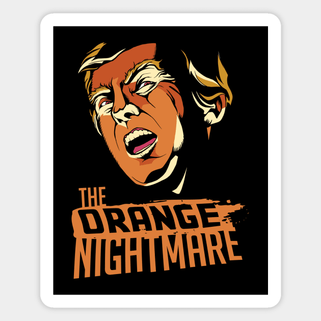 The Orange Nightmare // Scary Trump Magnet by SLAG_Creative